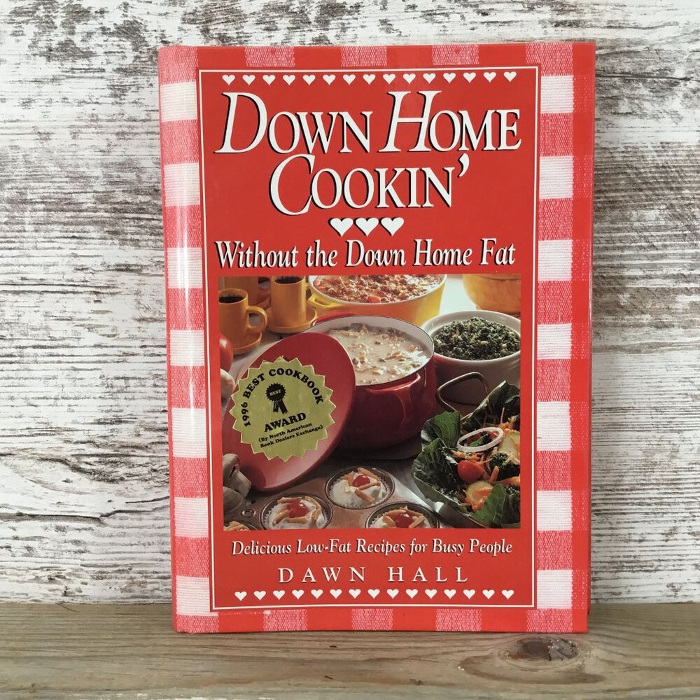 Down Home Cookin Without The Down Home Fat Spiral Cookbook By Dawn Hall